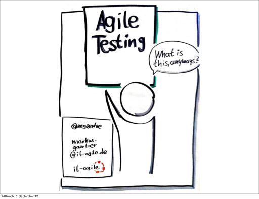 Agile Testing - What is this anyways? (Markus Gärtner, UTD-2012).pdf