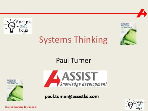 The impact of Systems Thinking on the Business Analyst role (Paul Turner, AnalystDays-2012).pdf