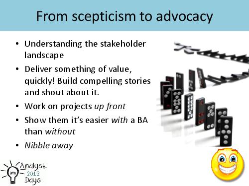 From scepticism to advocacy. Proving the value of BA role (Adrian Reed, AnalystDays-2012).pdf
